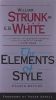 The Elements of Style (4th Edition): William Strunk, E. B. White, Roger Angell: 9780205313426: Amazon.com: Books